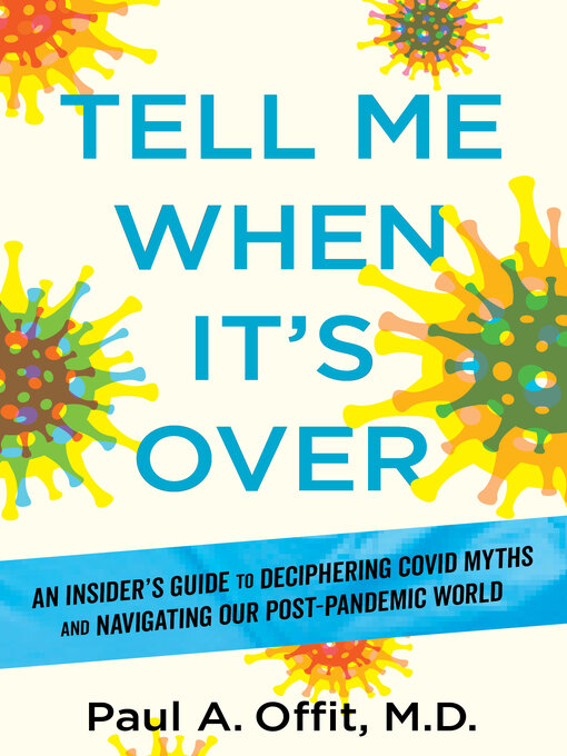 Title details for Tell Me When It's Over by Paul A. Offit, M.D. - Available